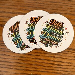 3 Colorful magnets – Talk less, Listen more, Dance always